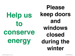 Help us to conserve energy - Please keep doors and windows closed during the winter